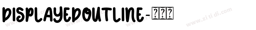 DISPLAYEDoutline字体转换