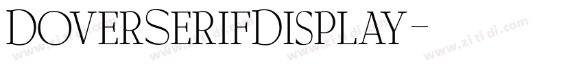 DoverSerifDisplay字体转换 DoverSerifDisplay字体转换
