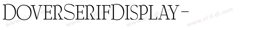 DoverSerifDisplay字体转换 DoverSerifDisplay字体转换
