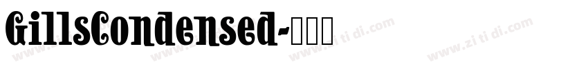 GillsCondensed字体转换 GillsCondensed字体转换