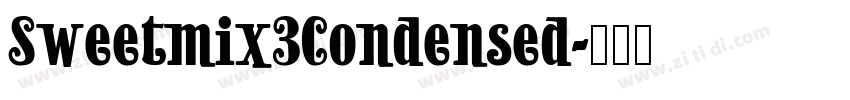 Sweetmix3Condensed字体转换 Sweetmix3Condensed字体转换