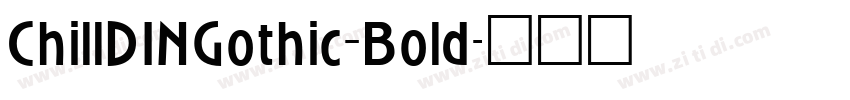 ChillDINGothic_Bold字体转换 ChillDINGothic_Bold字体转换