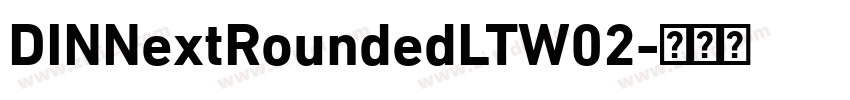 DINNextRoundedLTW02字体转换