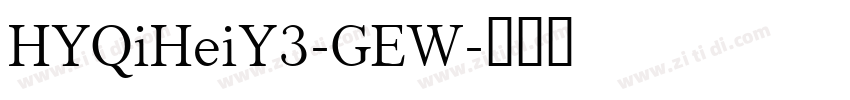 HYQiHeiY3-GEW字体转换