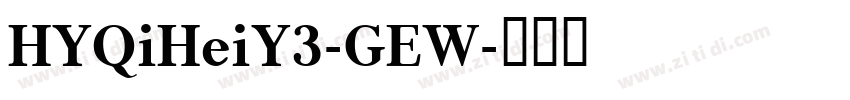 HYQiHeiY3-GEW字体转换