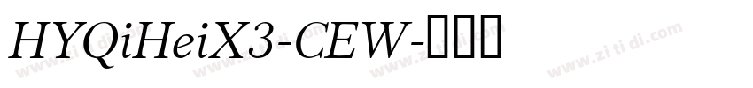 HYQiHeiX3-CEW字体转换