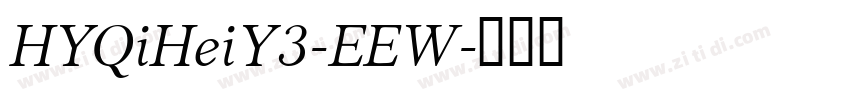 HYQiHeiY3-EEW字体转换