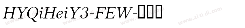 HYQiHeiY3-FEW字体转换