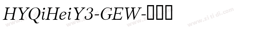 HYQiHeiY3-GEW字体转换