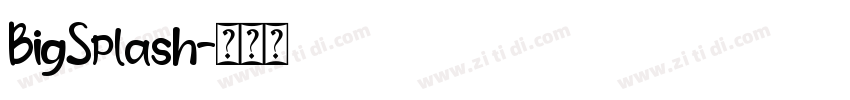 BigSplash字体转换