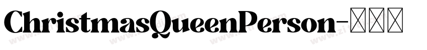 ChristmasQueenPerson字体转换 ChristmasQueenPerson字体转换