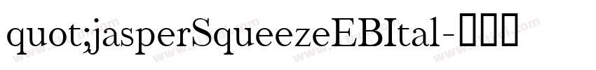 quot;jasperSqueezeEBItal字体转换