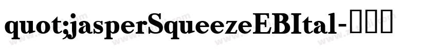 quot;jasperSqueezeEBItal字体转换