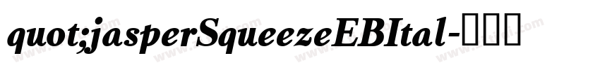quot;jasperSqueezeEBItal字体转换