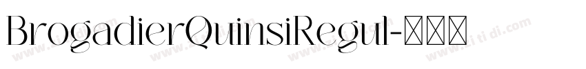 BrogadierQuinsiRegul字体转换 BrogadierQuinsiRegul字体转换