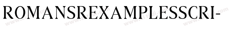RomansRexamplesScri字体转换