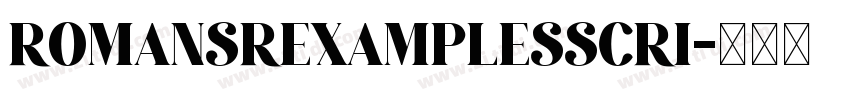 RomansRexamplesScri字体转换