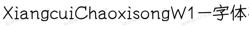 XiangcuiChaoxisongW1字体转换