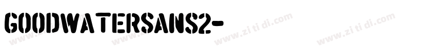 GoodwaterSans2字体转换