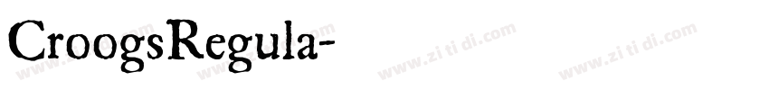 CroogsRegula字体转换 CroogsRegula字体转换