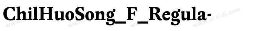 ChilHuoSong_F_Regula字体转换