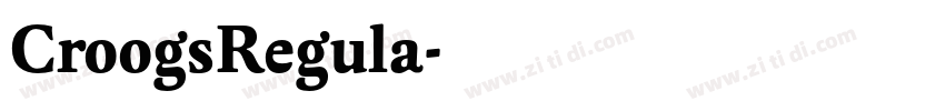 CroogsRegula字体转换 CroogsRegula字体转换