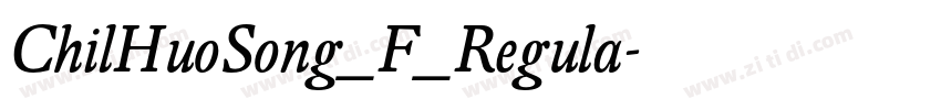 ChilHuoSong_F_Regula字体转换