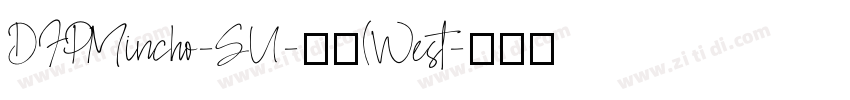 DFPMincho-SU-普通(West字体转换