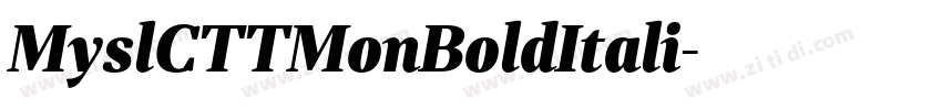 MyslCTTMonBoldItali字体转换 MyslCTTMonBoldItali字体转换