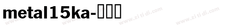 metal15ka字体转换