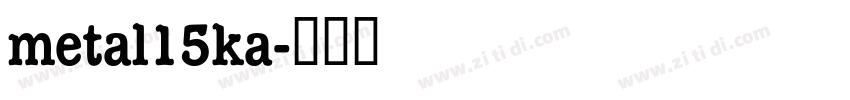 metal15ka字体转换