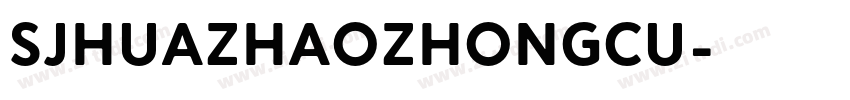 SJhuazhaozhongcu字体转换