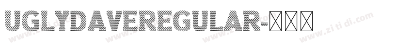 UglyDaveRegular字体转换 UglyDaveRegular字体转换