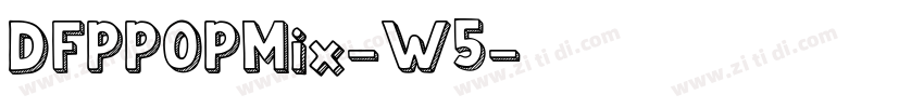 DFPPOPMix-W5字体转换