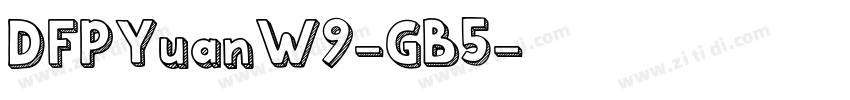 DFPYuanW9-GB5字体转换