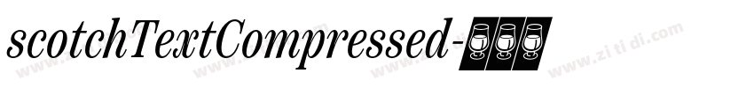 scotchTextCompressed字体转换 scotchTextCompressed字体转换