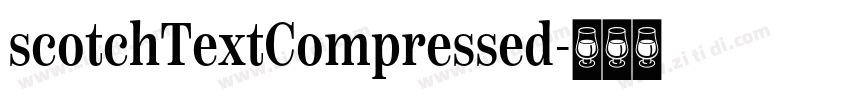 scotchTextCompressed字体转换 scotchTextCompressed字体转换