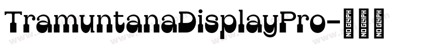 TramuntanaDisplayPro字体转换 TramuntanaDisplayPro字体转换