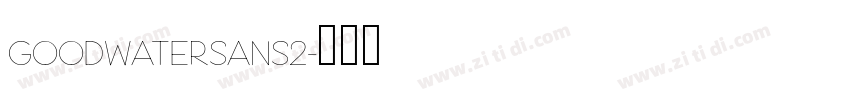 GoodwaterSans2字体转换