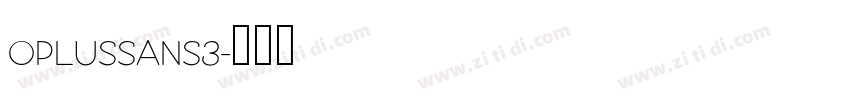 OPlusSans3字体转换 OPlusSans3字体转换