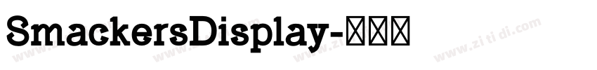 SmackersDisplay字体转换 SmackersDisplay字体转换