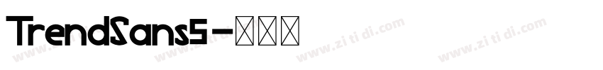 TrendSans5字体转换 TrendSans5字体转换