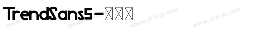 TrendSans5字体转换 TrendSans5字体转换