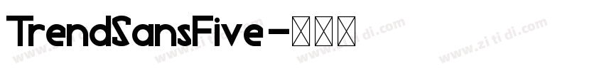 TrendSansFive字体转换 TrendSansFive字体转换