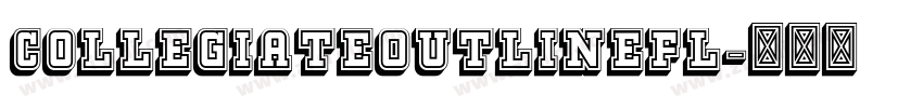 CollegiateOutlineFL字体转换