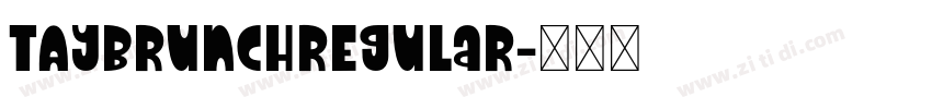 TAYBrunchRegular字体转换 TAYBrunchRegular字体转换