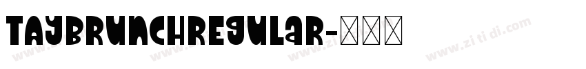 TAYBrunchRegular字体转换 TAYBrunchRegular字体转换