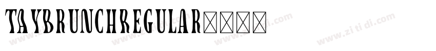 TAYBrunchRegular字体转换 TAYBrunchRegular字体转换