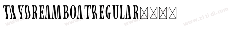 TAYDreamboatRegular字体转换