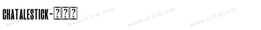 chatalestick字体转换